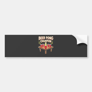 Beer Pong Champion Ping Pong Drinking Bumper Sticker