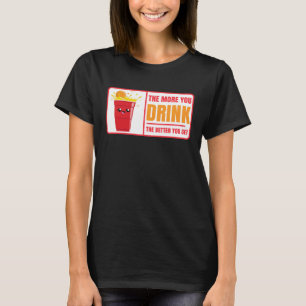 Beer Pong Drink The Better You Get Beer Pong T-Shirt