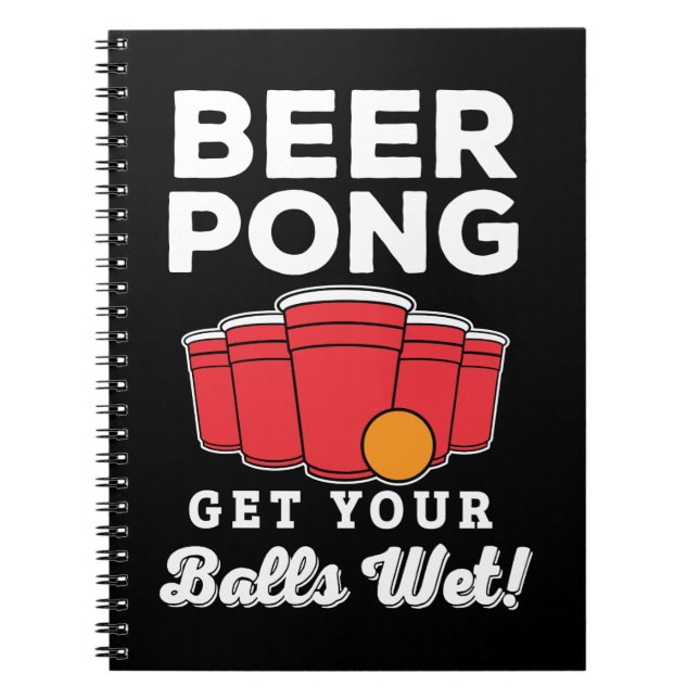 Beer Pong Funny Balls Pun Apparel Notebook (Front)