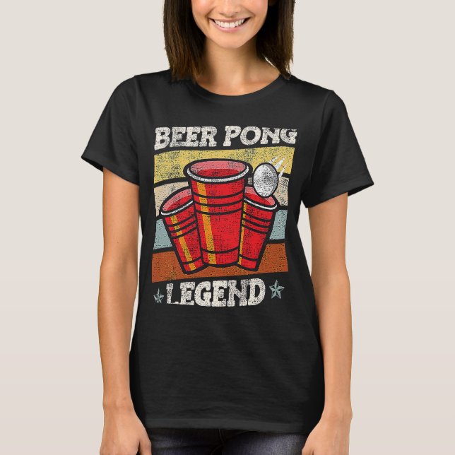 Beer Pong Legend Beer Pong Party Beer Pong T-Shirt (Front)