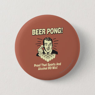 Beer Pong: Proof Alcohol & Sports Mix 6 Cm Round Badge