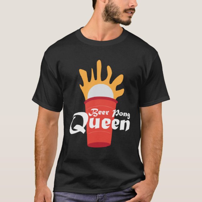 Beer Pong Queen I Beer Ping Pong Table Tennis T-Shirt (Front)