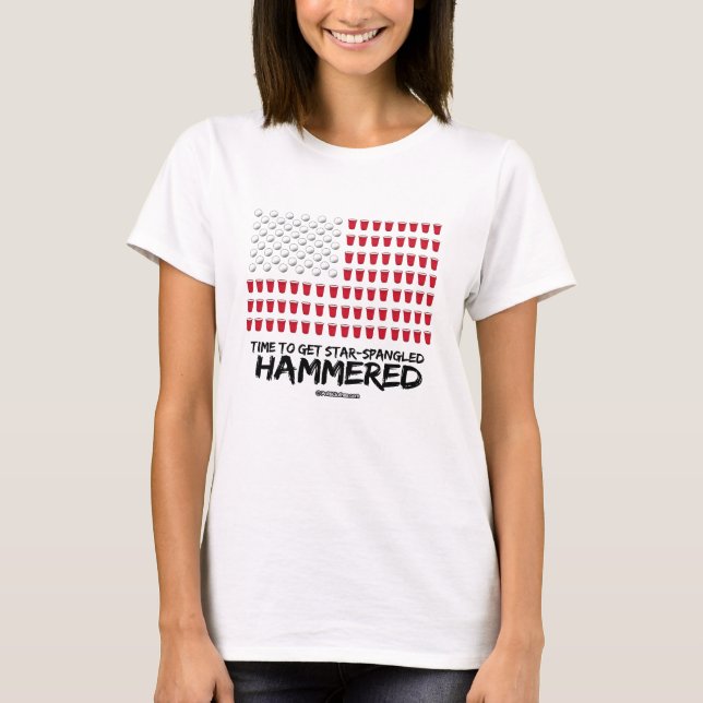 Beer Pong -Time to get star-spangled hammered T-Shirt (Front)