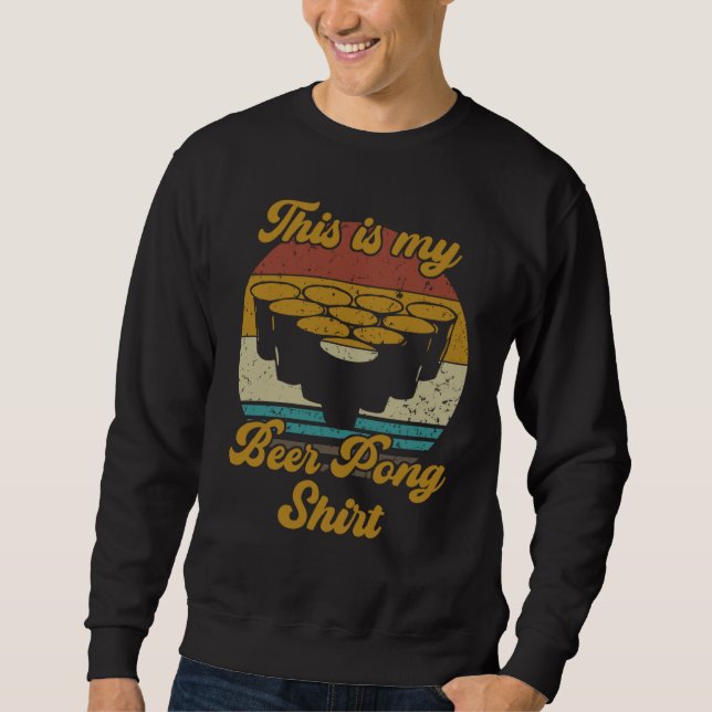 Beer PongThat's my beer pong Sweatshirt (Front)