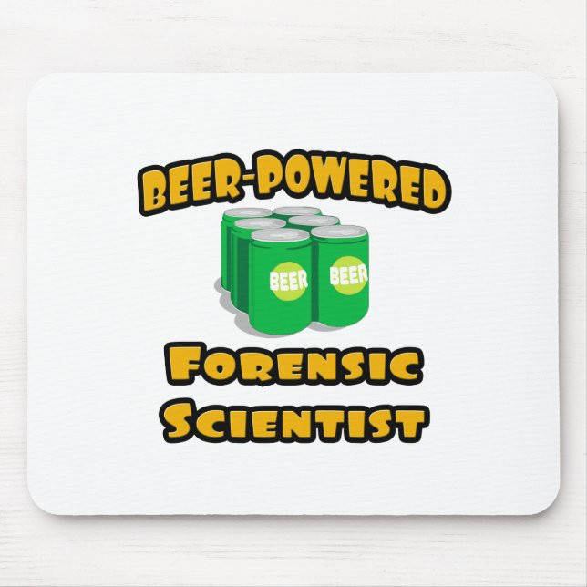 Beer-Powered Forensic Scientist Mouse Pad (Front)
