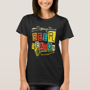 Beer Season Deer Hunting Season Is So Close I Can  T-Shirt