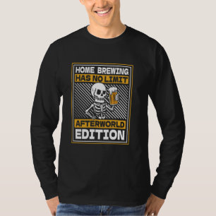 Beer Skeleton Brewer - Microbrewery Craft Home Bre T-Shirt