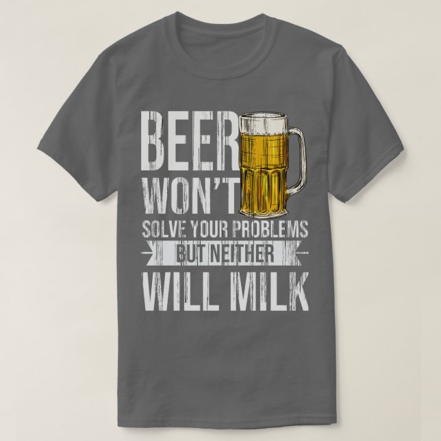 Beer Solve Problem Homebrewing Dirnking Brewer T T-Shirt (Design Front)