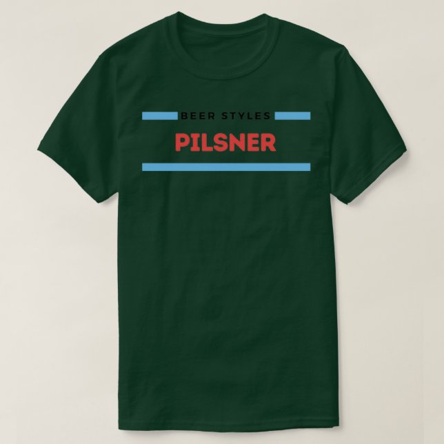 Beer Styles Pilsner T T-Shirt (Design Front)