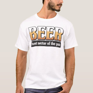 Beer... Sweet Nectar of the Gods T-Shirt