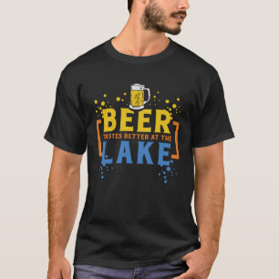 Beer Tastes Better At The Lake I Beer Drinking Mod T-Shirt