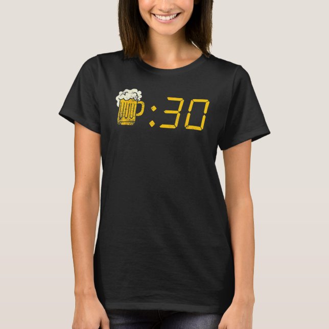 Beer Thirty   Drinking Or Getting Drunk T-Shirt (Front)