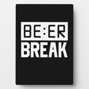Beer Time Break Plaque