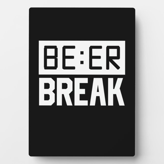 Beer Time Break Plaque (Front)
