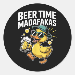 Beer Time Madafakas Funny Ducks  Classic Round Sticker