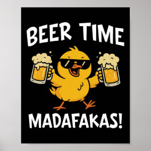 Beer Time Madafakas Funny Meme Duck With Beer Chic Poster