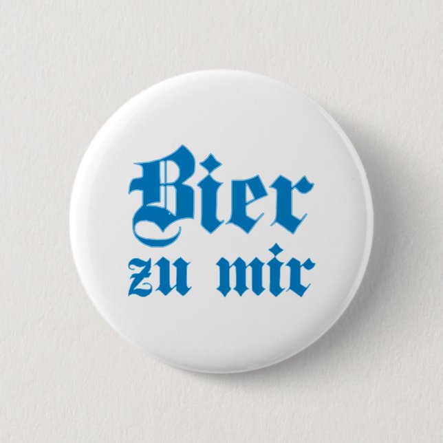 Beer to me Bavarian Bavarian Bavarian Bavarian 6 Cm Round Badge (Front)