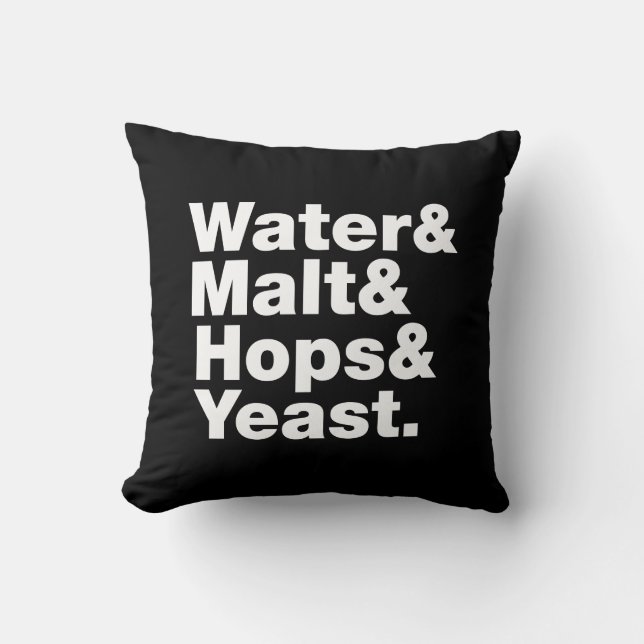 Beer = Water & Malt & Hops & Yeast. Cushion (Front)