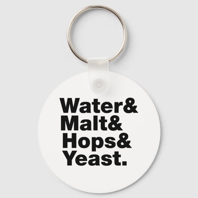 Beer = Water & Malt & Hops & Yeast. Key Ring (Front)