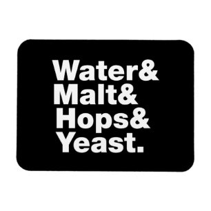 Beer = Water & Malt & Hops & Yeast. Magnet