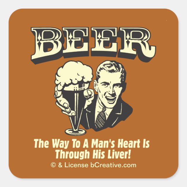 Beer: Way To Mans Heart Through Liver Square Sticker (Front)