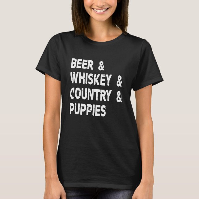 Beer Whiskey And Country Dog  Drinker Drinking Pup T-Shirt (Front)