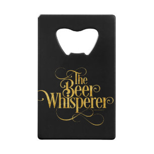 Beer Whisperer Credit Card Bottle Opener