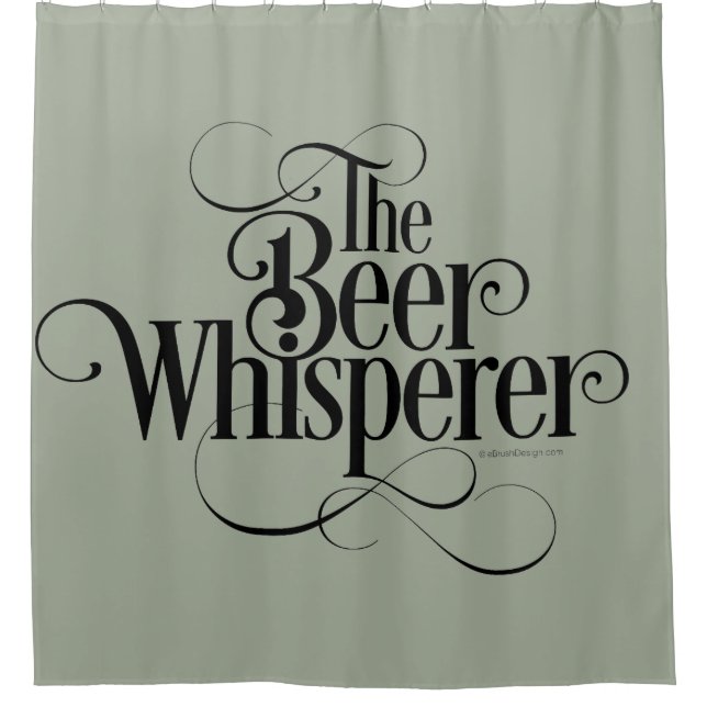 Beer Whisperer Shower Curtain (Front)