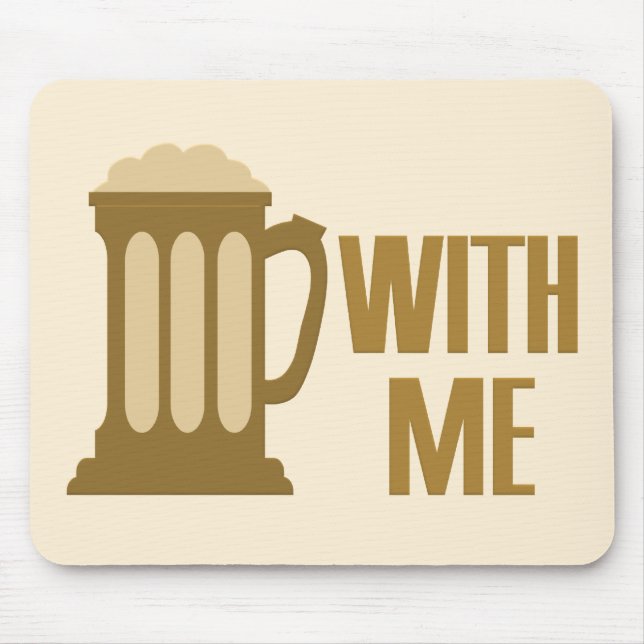 Beer With Me custom mousepad (Front)