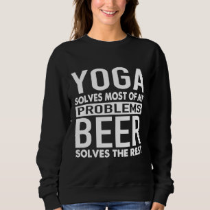 Beer Yoga Quotes Yoga And Beer Solves My Problems Sweatshirt