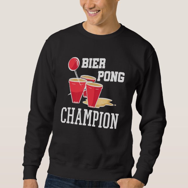 Beerpong  Drinking Game Beer Drinking Beer Pong Ch Sweatshirt (Front)
