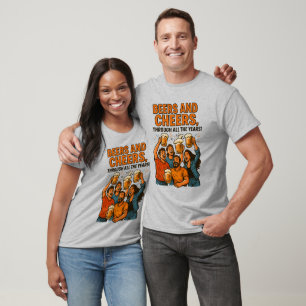 Beers and cheers, through all the years T-Shirt