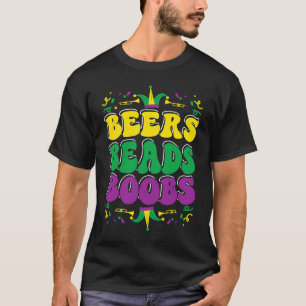 Beers Beads Boobes Mardi Gras Carnivals Celebratio T-Shirt