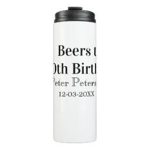 Beers to 30th birthday name date man stylishSimple Thermal Tumbler