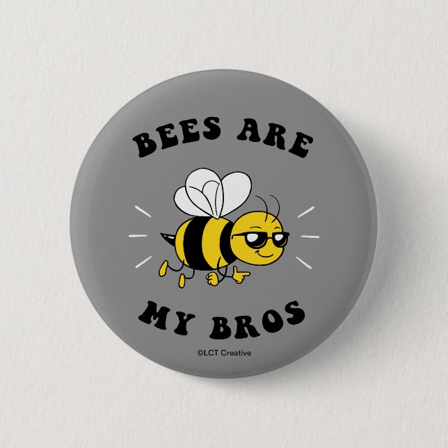 Bees Are My Bros 6 Cm Round Badge (Front)
