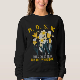 Bees Do So Much For The Environment Sweatshirt