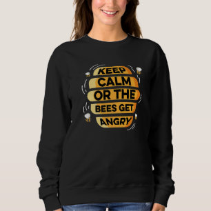 Bees Get Angry Honey Farmers Sweatshirt