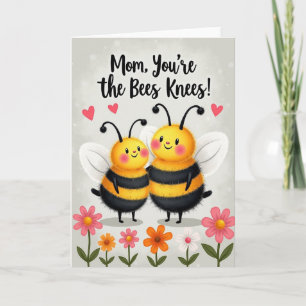 Bees Knees Mothers Day Card