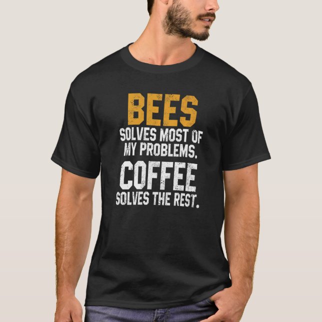 Bees Solves My Problems Coffee Save The Bees Natur T-Shirt (Front)