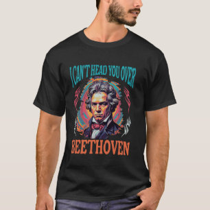 Beethoven Funny Music Lover's Humour Classical Mus T-Shirt