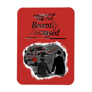 Beetlejuice   Handbook for the Recently Deceased Magnet