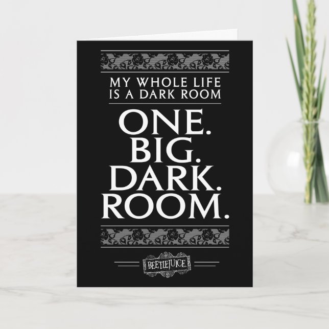 Beetlejuice | My Whole Life Is A Dark Room Card (Front)