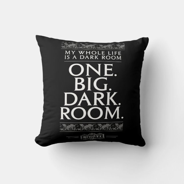 Beetlejuice | My Whole Life Is A Dark Room Cushion (Front)
