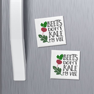 Beets Don't Kale My Vibe Magnet