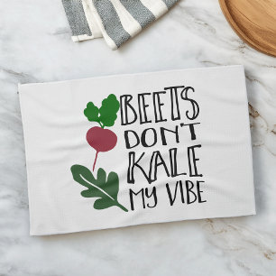 Beets Don't Kale My Vibe Tea Towel
