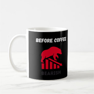 Before Coffee Bearish After Coffee Bullish Mug