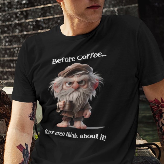 Before coffee...don't even think about it T-Shirt (Creator Uploaded)