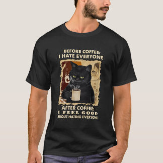 Before Coffee I E Everyone After Coffee Black Cat  T-Shirt