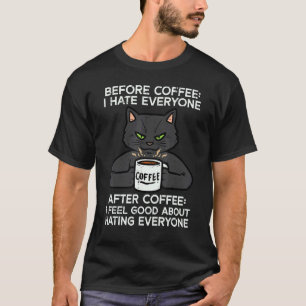 Before Coffee I Hate Everyone Black Cat Men Women T-Shirt