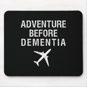 Before Dementia Fun Plane Travel Retirement Mouse Pad